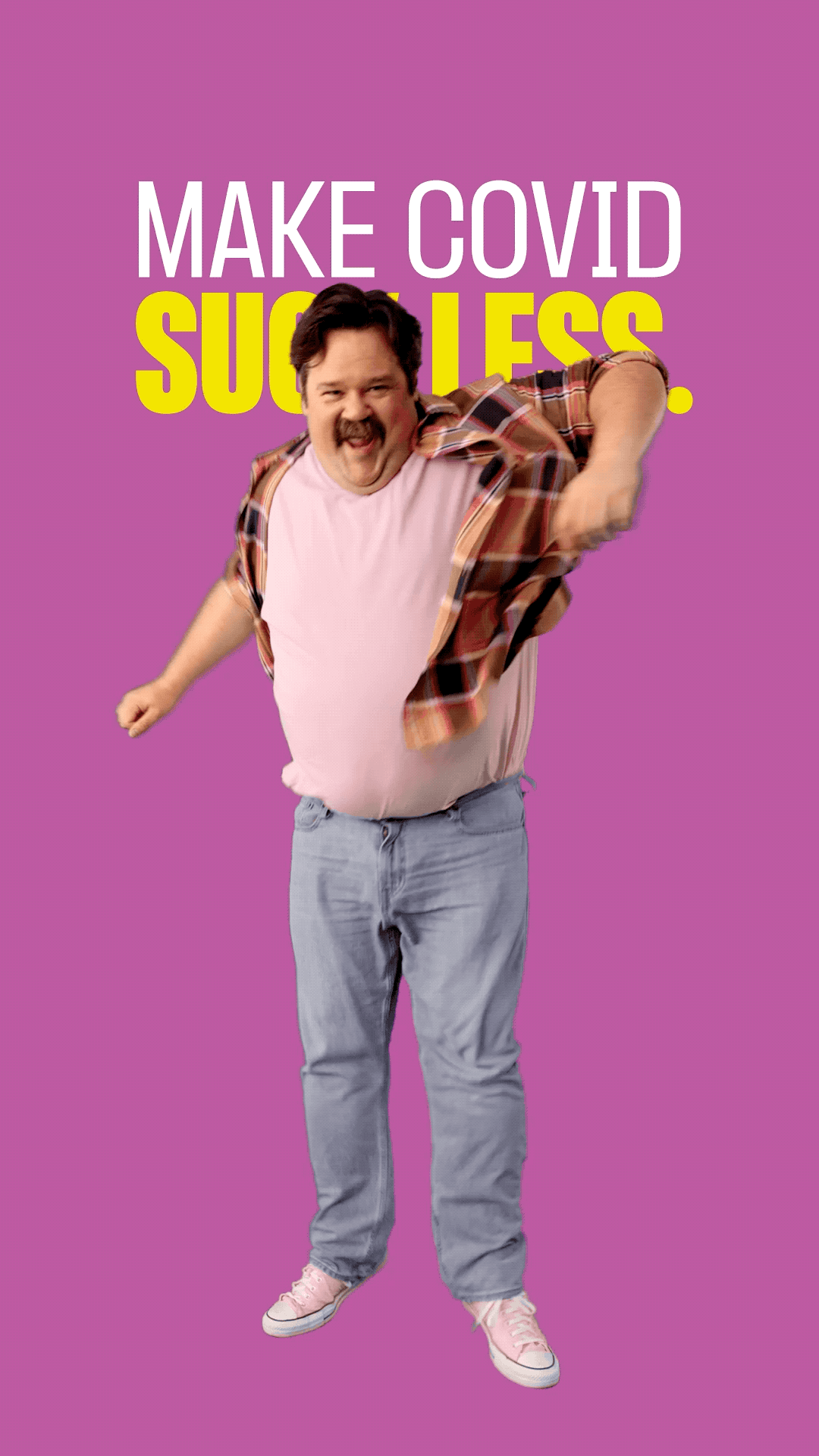 GIF with bright pink background showing a mustached man with a plaid shirt, light pink undershirt and jeans doing a fun pop-and-lick style dance. Copy comes across the screen reading, “Now there’s medication to treat COVID-19. Make COVID suck less
